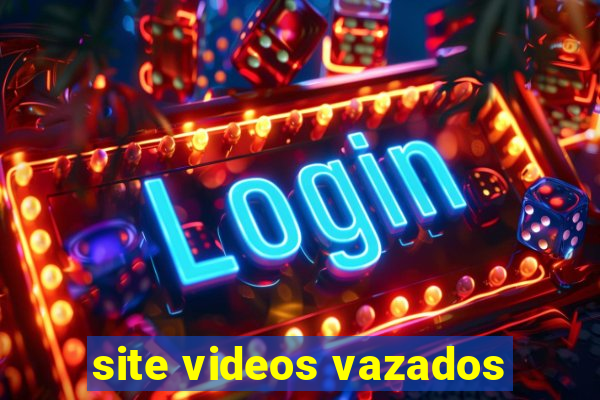 site videos vazados